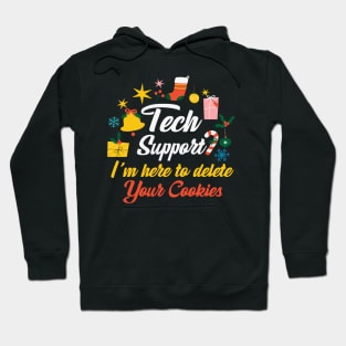 Tech Support I'm Here To Delete Your Cookies Christmas Hoodie